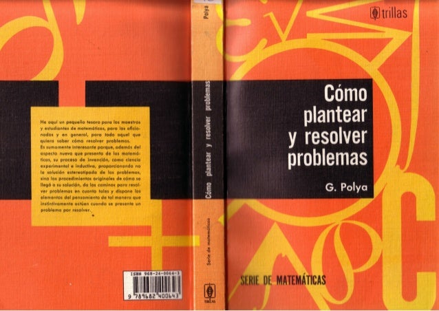 george polya como plantear y resolver problemas